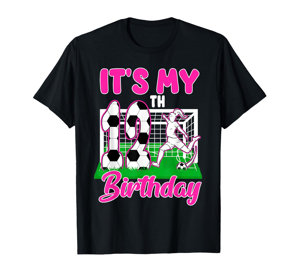 Its My 12Th Birthday Soccer Themed T-Shirt - Streetwear Style Men Women