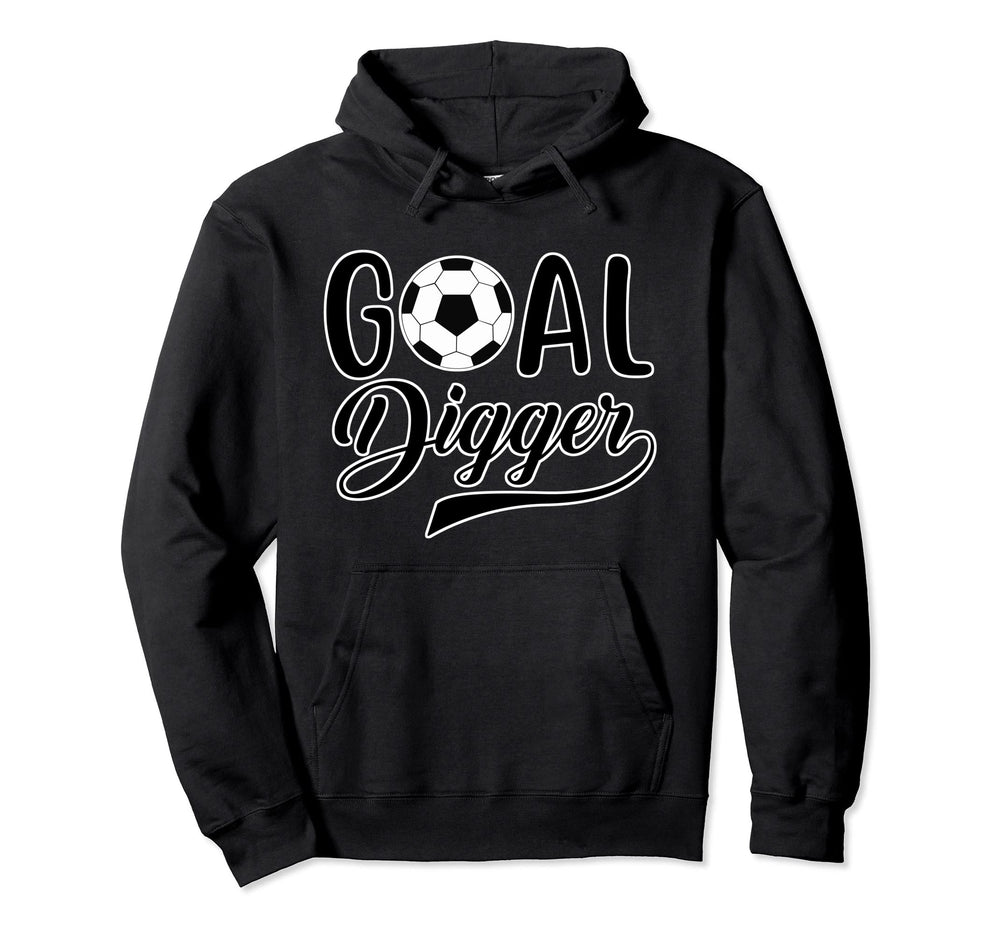 Goal Digger Soccer Player Goalkeeper Sports Hoodie - Unique Graphic Unisex