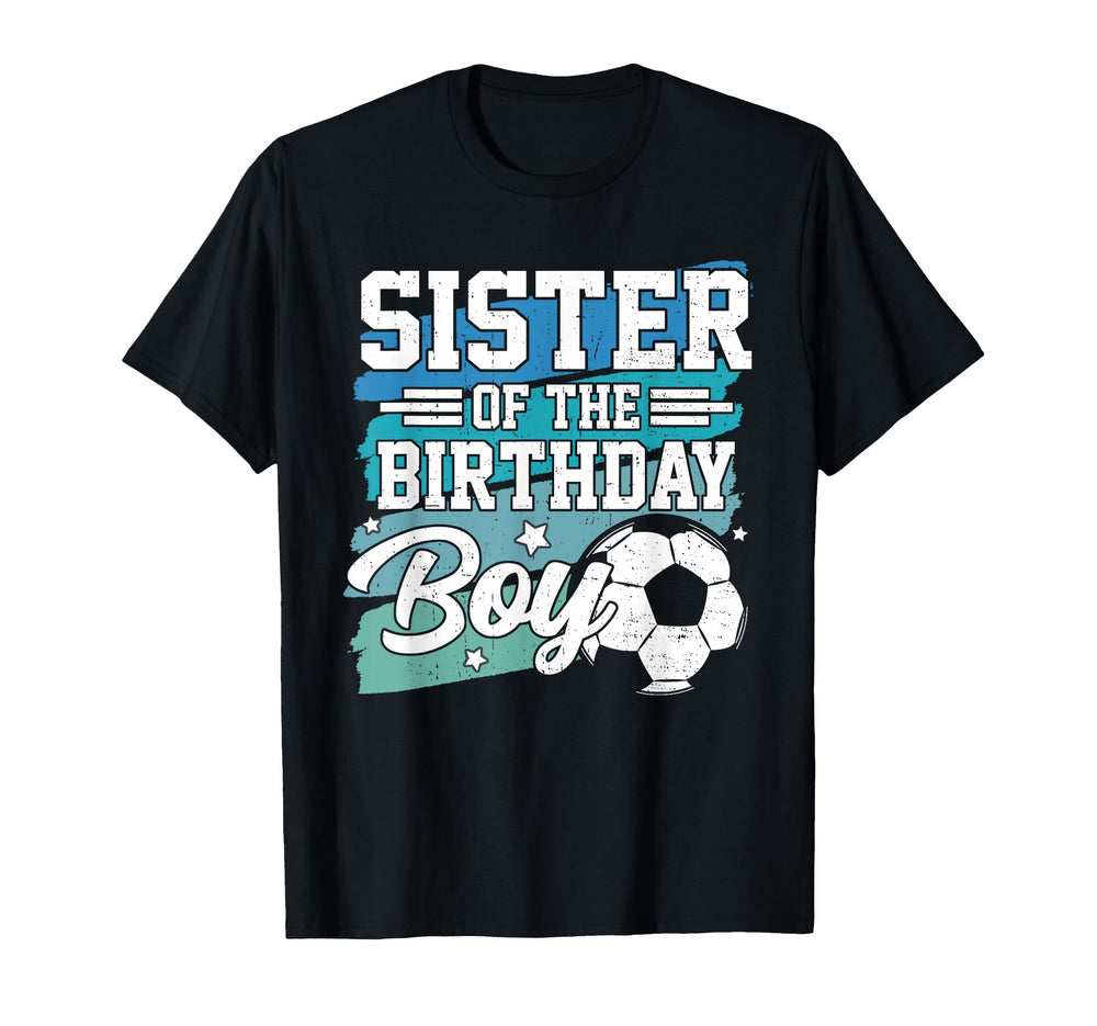 Sister Birthday Soccer Family Matching T-Shirt - Custom Art Print Men Women
