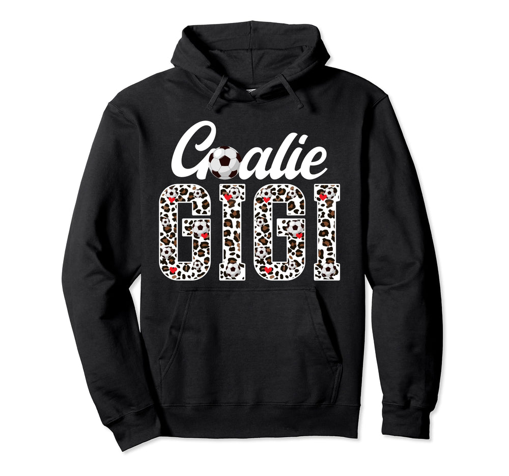 Soccer Goalie Gigi Leopard Gigi Hoodie - Fun Novelty Design Men Women