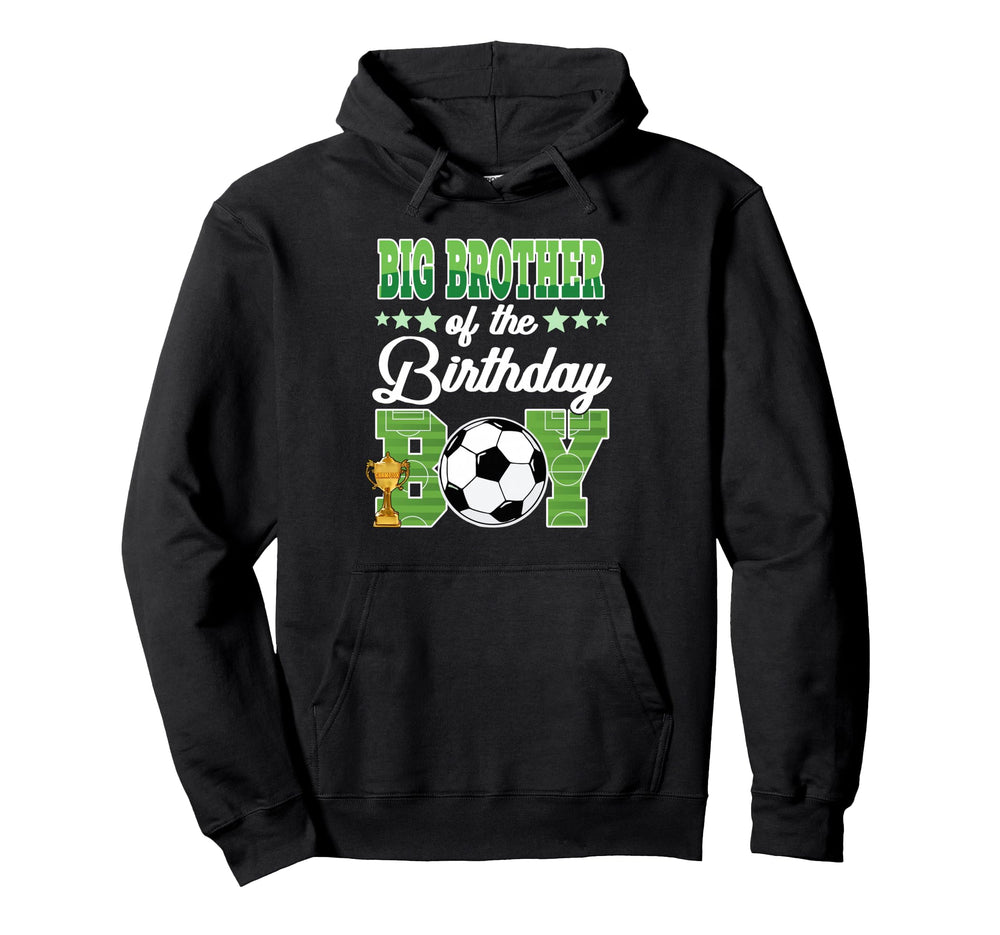 Soccer Big Brother Birthday Party Hoodie - Aesthetic Graphic Men Women