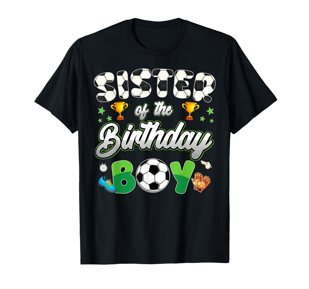Sister Birthday Soccer Theme Family T-Shirt - Novelty Apparel for Adults