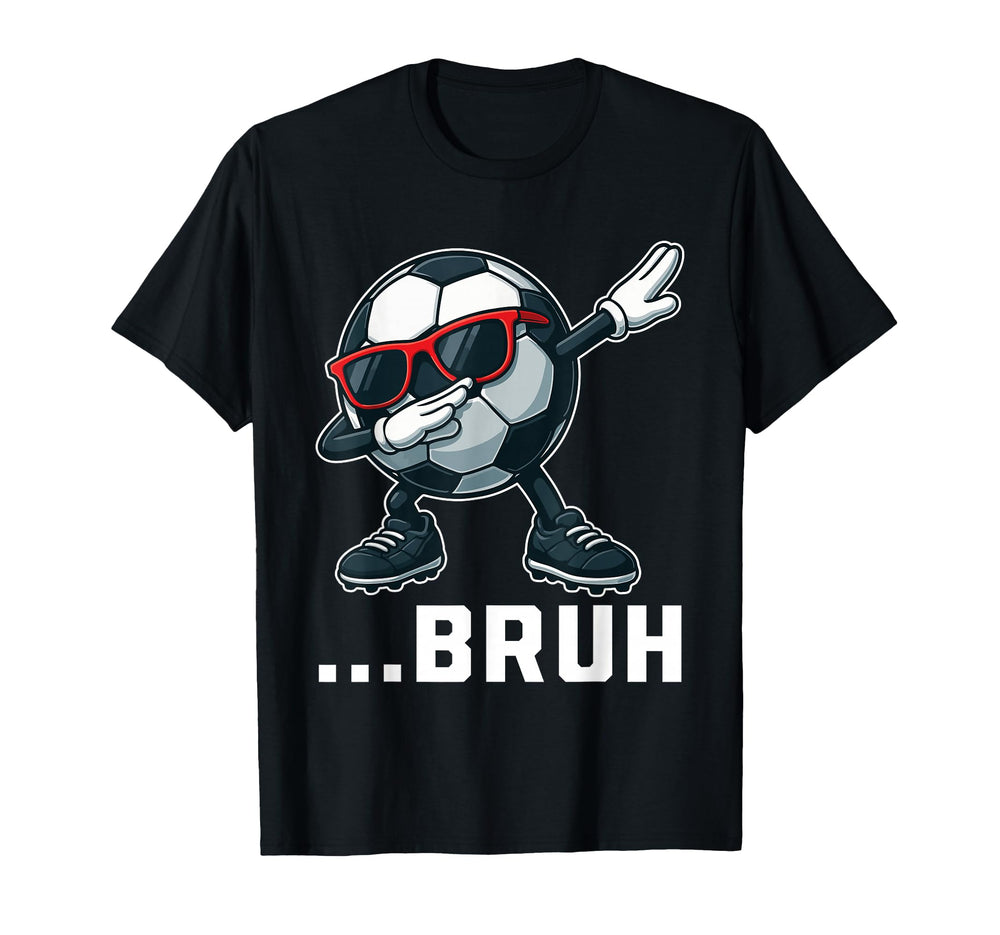 Bruh Dabbing Soccer Ball Funny Sports T-Shirt - Trendy Graphic Unisex