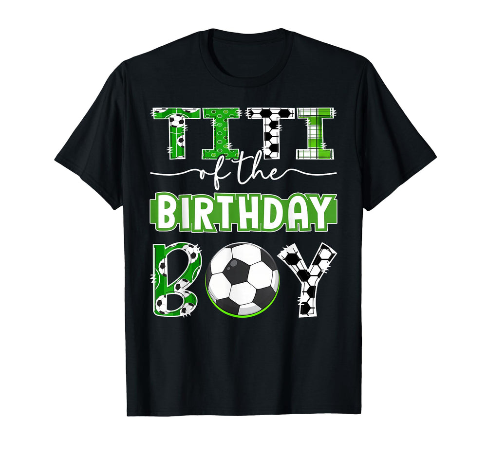 Titi Birthday Soccer Player Birthday T-Shirt - Aesthetic Graphic Unisex