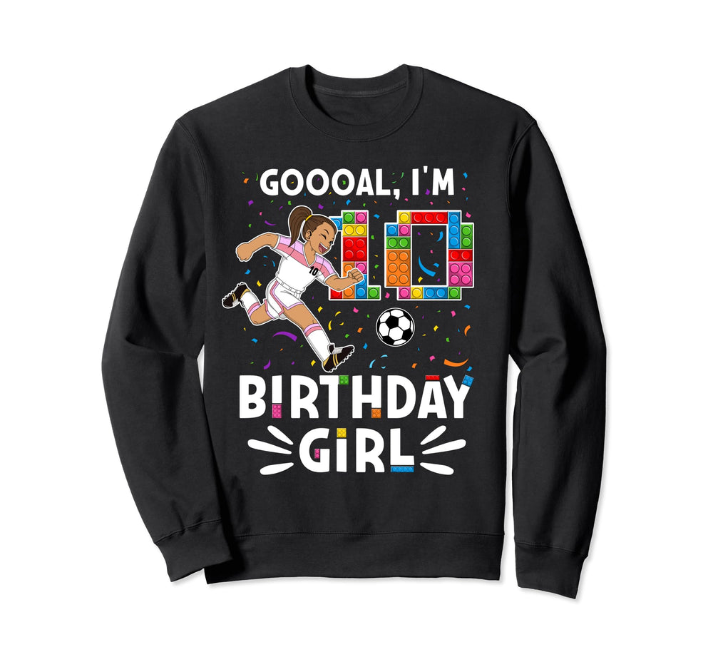 Goooal Im 10 I Building Blocks I Sweatshirt - Novelty Apparel Men Women
