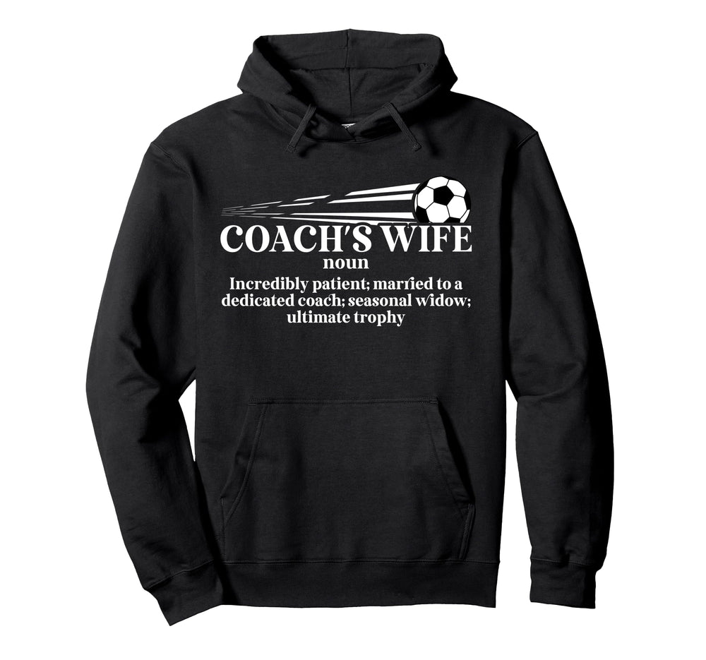 Soccer Coachs Wife Definition Wife Soccer Hoodie - Graphic Print Unisex