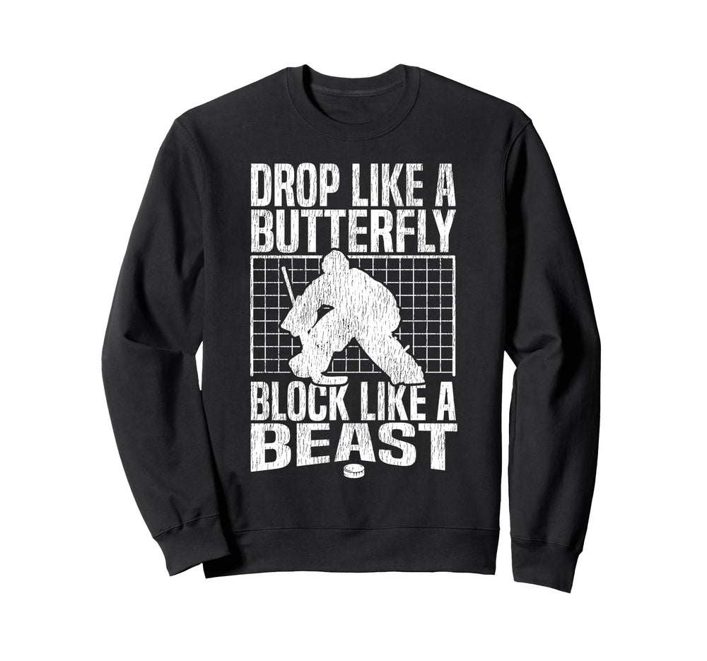 Ice Hockey Goalie Goalkeeper Drop Like Sweatshirt - Novelty Apparel Unisex