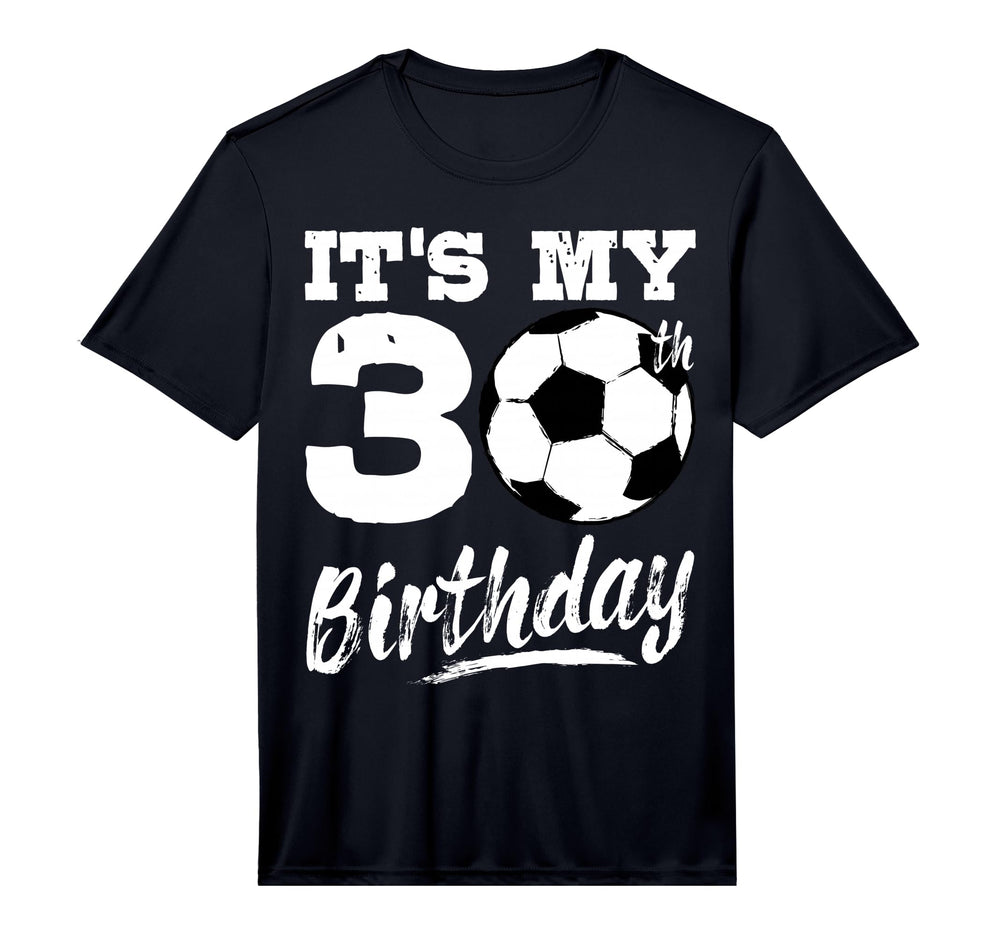 Its My 30Th Birthday Soccer Player 30 Bday T-Shirt - Unique Graphic Unisex