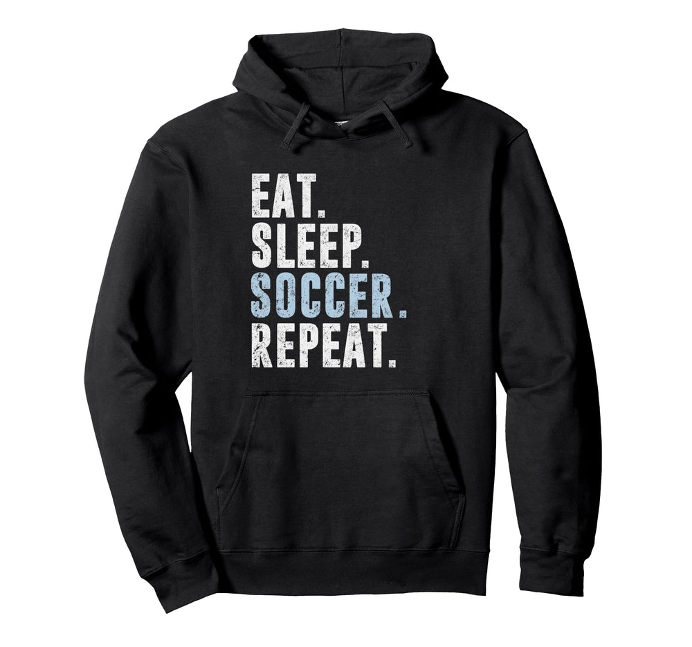 Eat Sleep Soccer Repeat Football Player Hoodie - Novelty Apparel Men Women