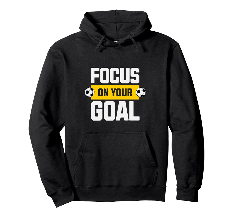 Soccer Focus Your Goal Coach Player Hoodie - Streetwear Style Unisex