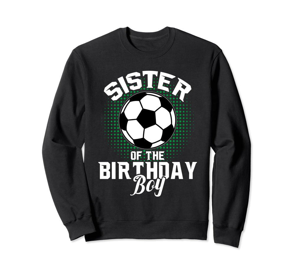 Sister Birthday Soccer Lover Gifts Sweatshirt - Minimalist Print Unisex