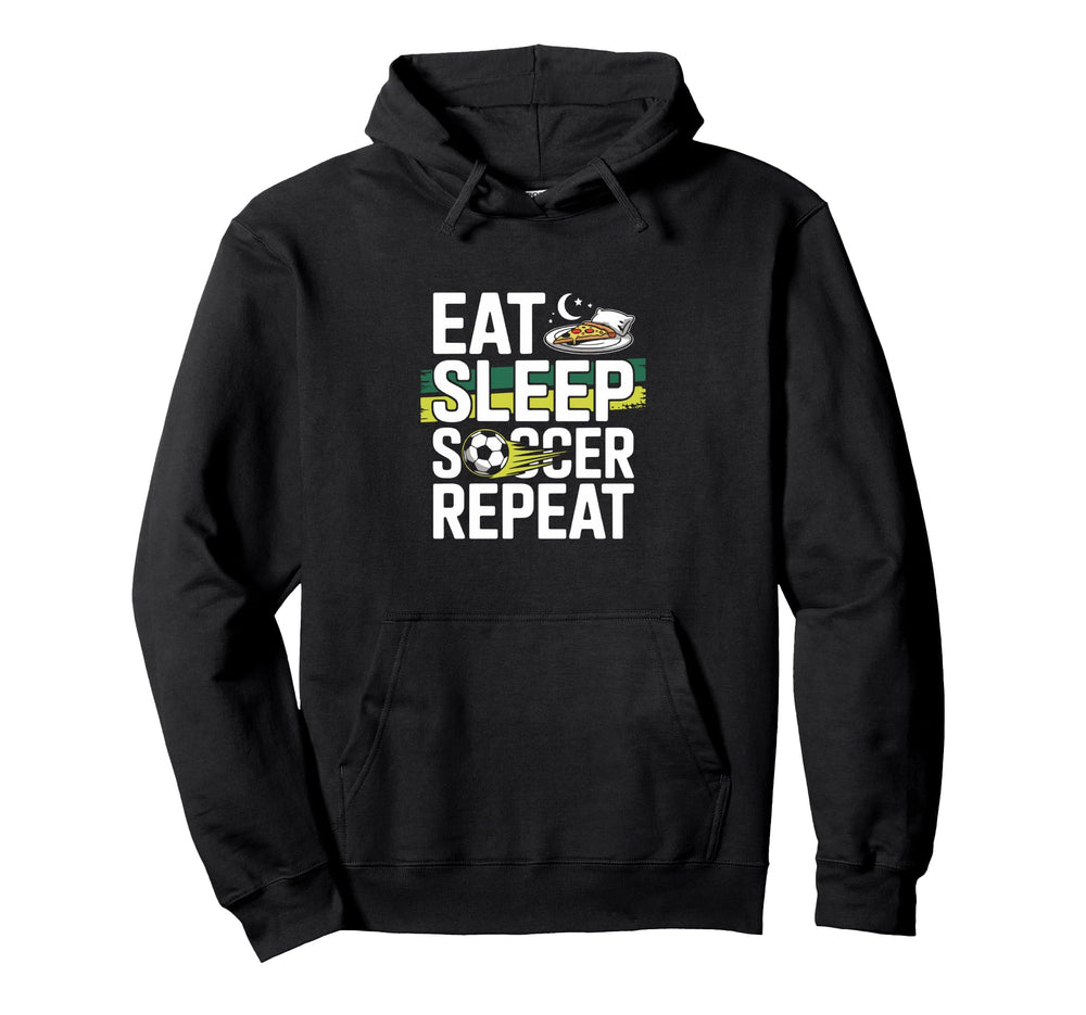 Eat Sleep Soccer Repeat Hoodie - Casual Everyday Wear Men Women