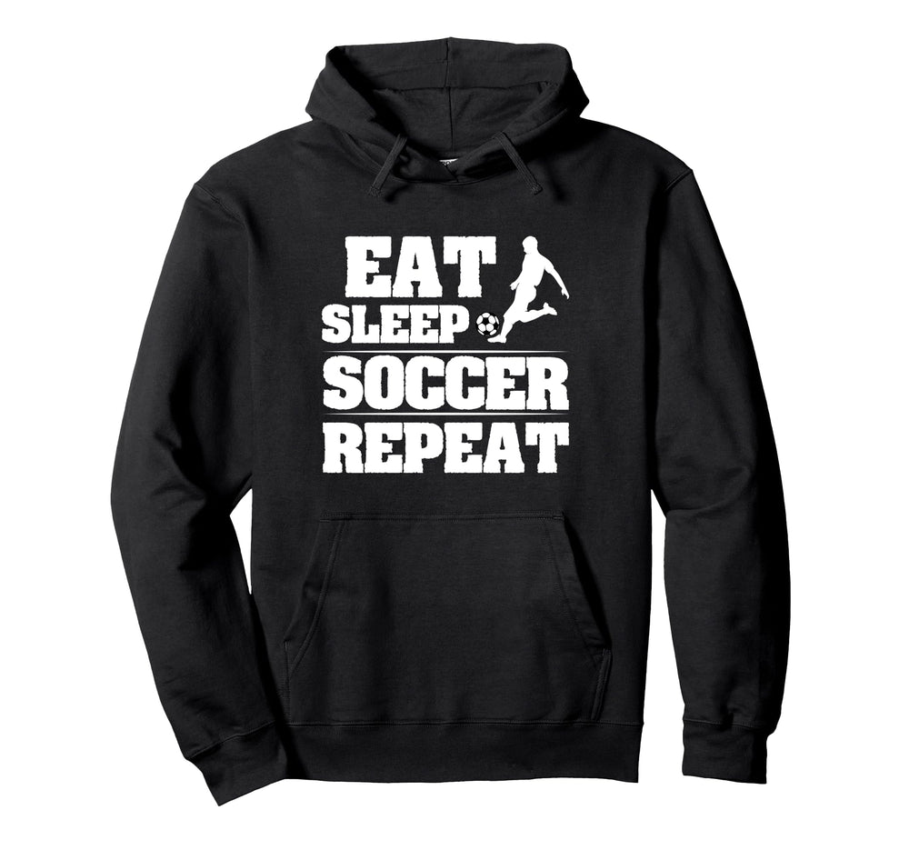 Eat Sleep Soccer Repeat Funny Hoodie - Fun Novelty Design for Adults