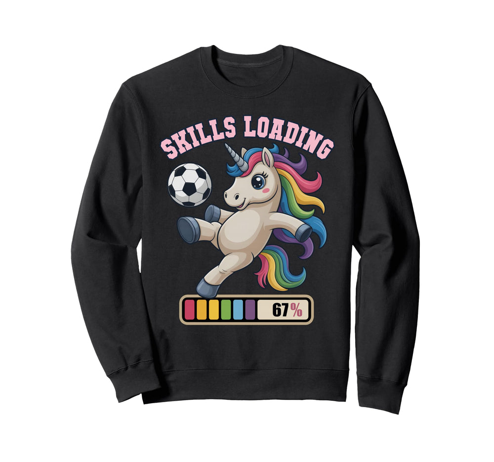 67 Soccer Unicorn Skills Loading Sweatshirt - Aesthetic Graphic for Adults