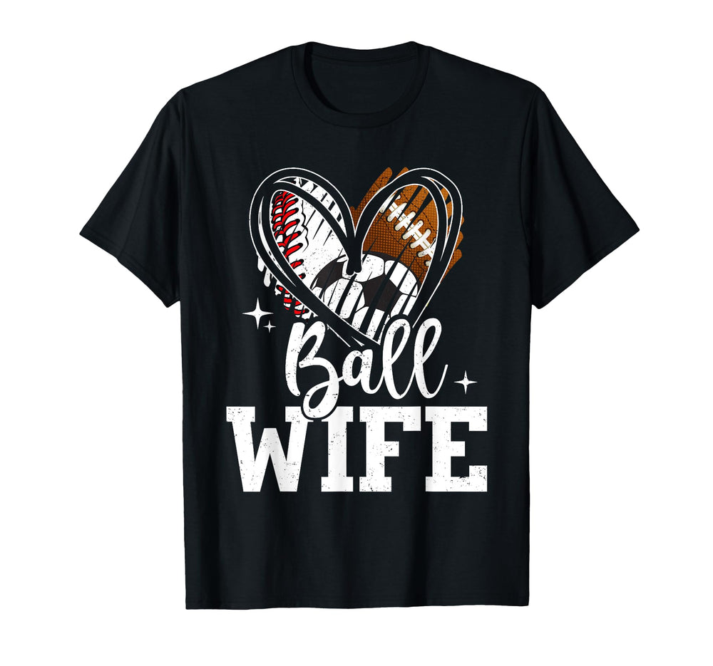 Ball Wife Baseball Football T-Shirt - Casual Everyday Wear Men Women