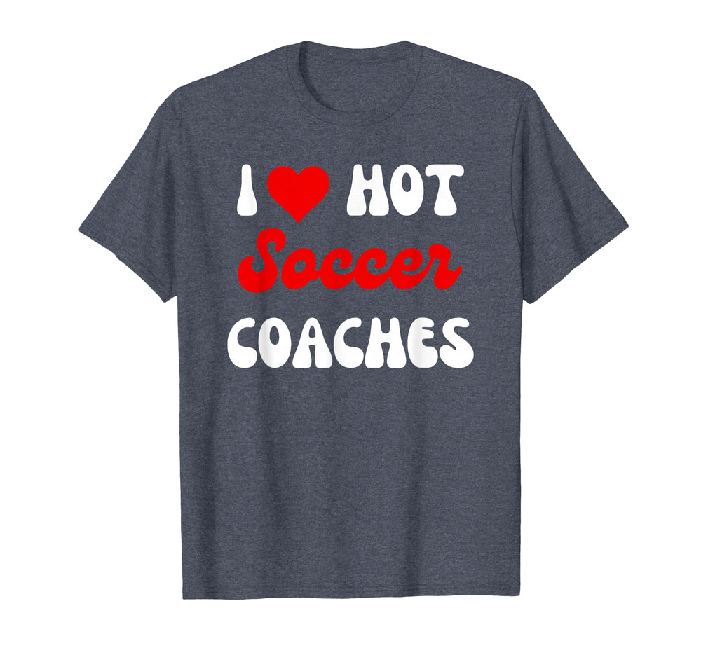Husband Wife Coach Valentines I Love Hot T-Shirt - Novelty Apparel Unisex