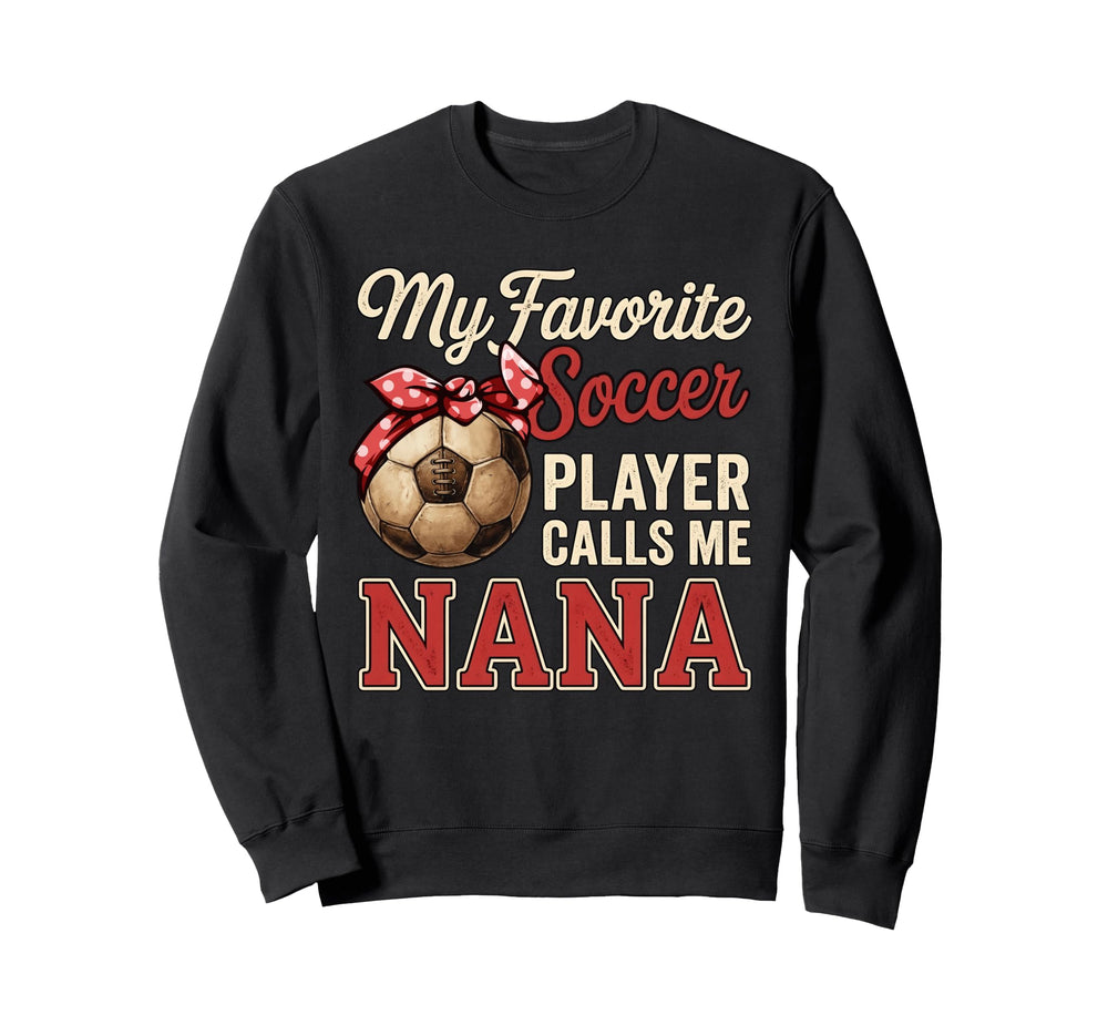My Favorite Soccer Player Calls Sweatshirt - Aesthetic Graphic for Adults