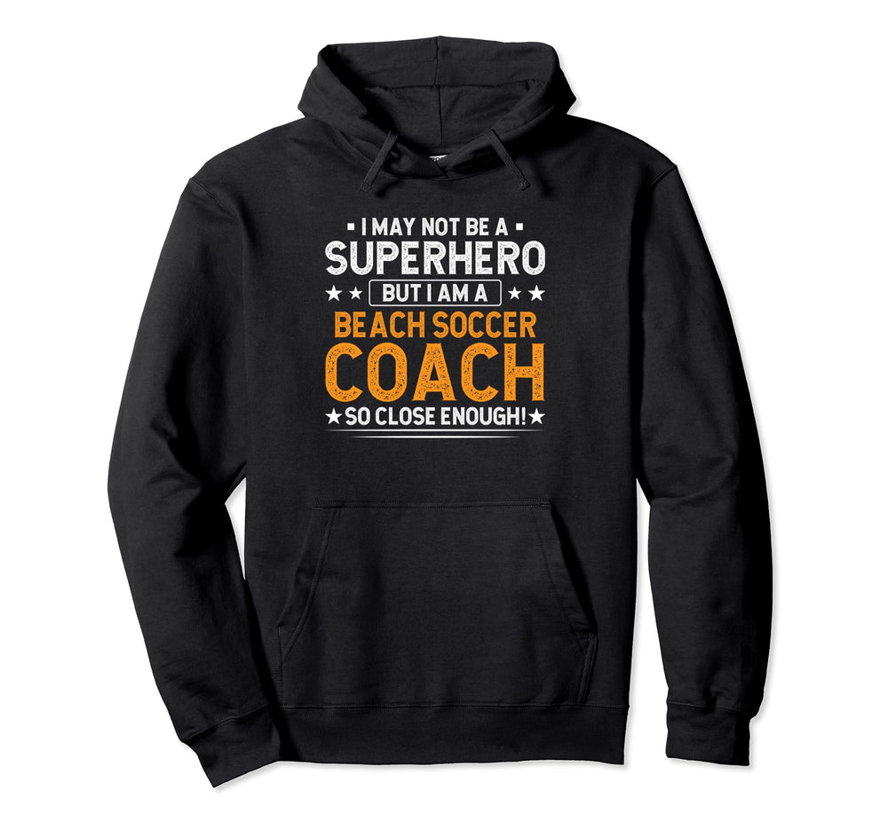 Superhero Beach Soccer Coach Funny Hoodie - Minimalist Print for Adults
