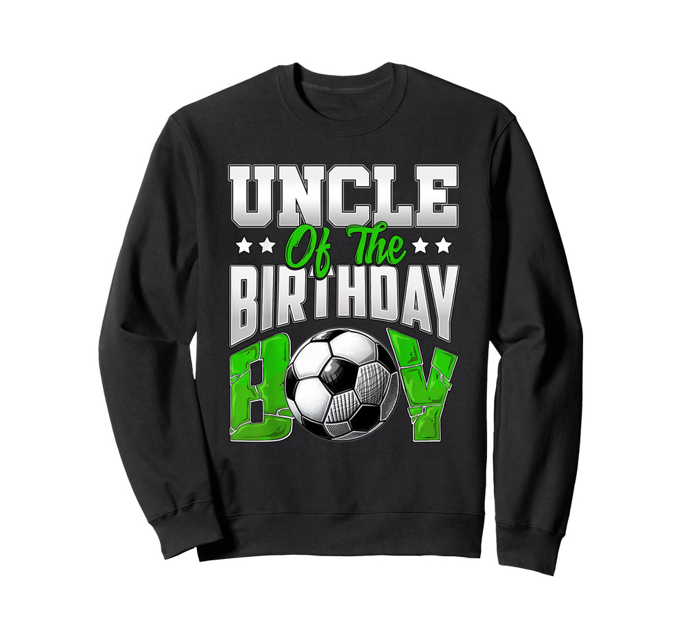 Uncle Birthday Soccer Family Sweatshirt - Streetwear Style for Adults