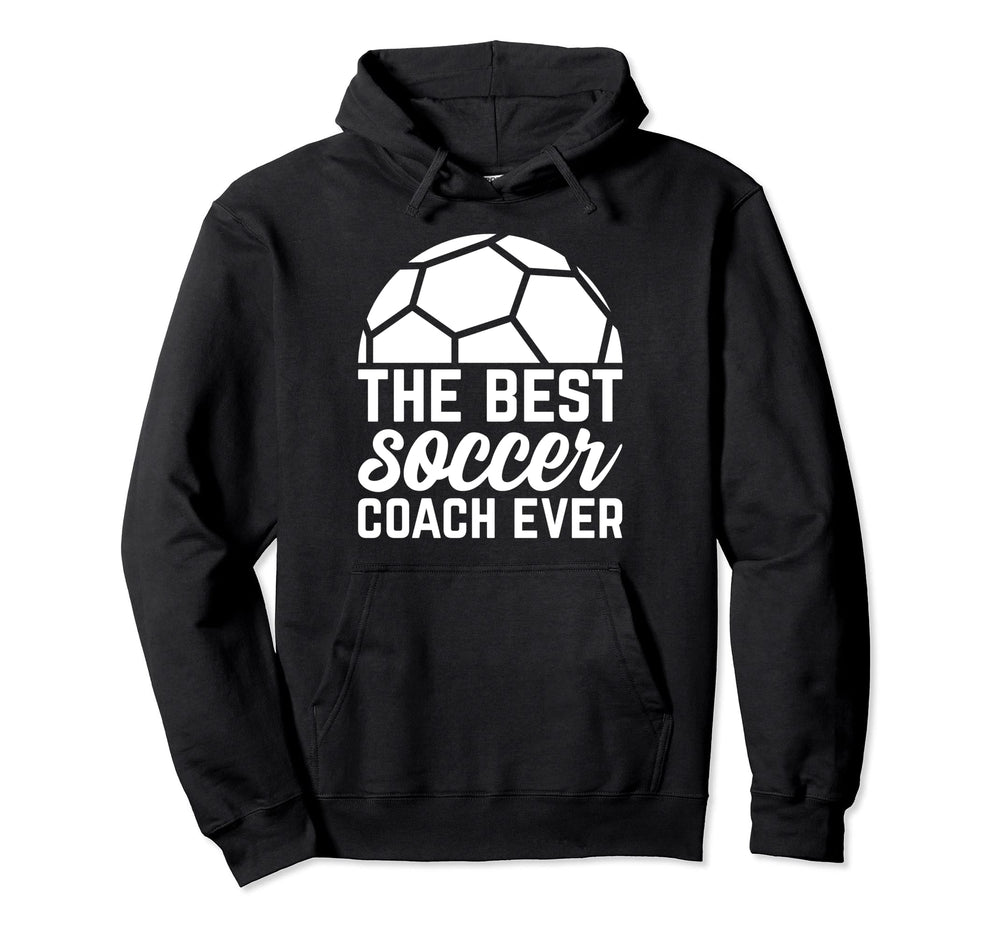 Best Soccer Coach Ever Soccer Trainer Hoodie - Novelty Apparel for Adults