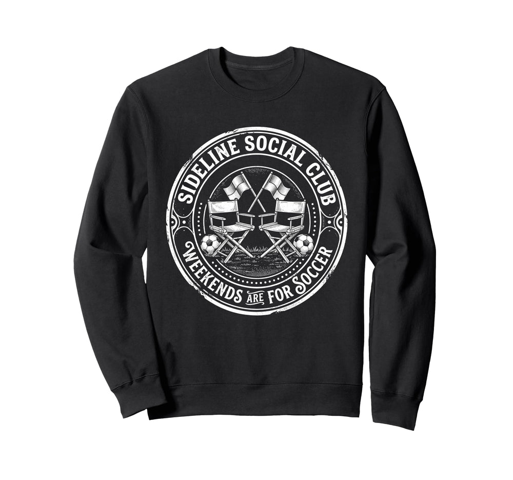 Sideline Social Club Weekends Are Sweatshirt - Trendy Graphic Men Women