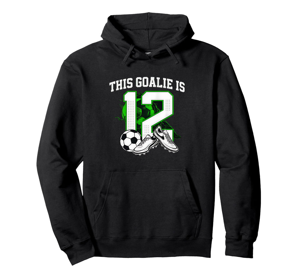 Funny 12Th Birthday Soccer Goalie And Hoodie - Trendy Graphic for Adults