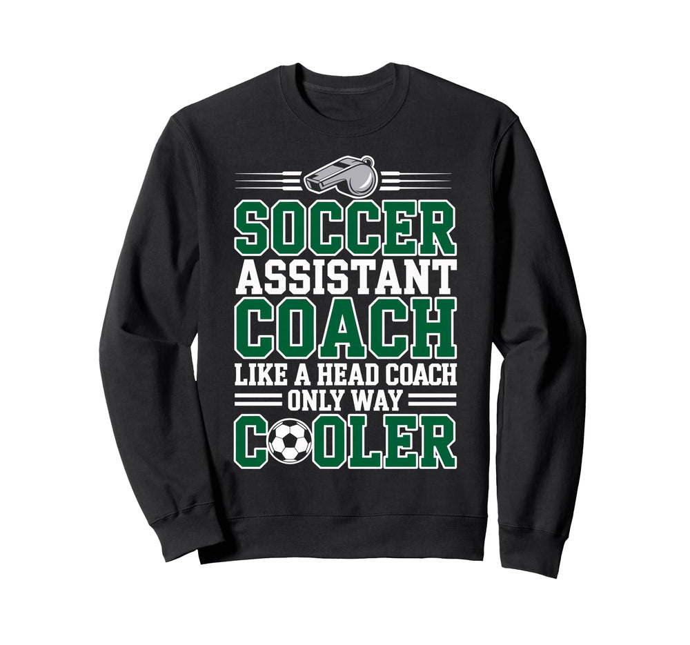 Soccer Assistant Coach Like Head Sweatshirt - Streetwear Style Men Women