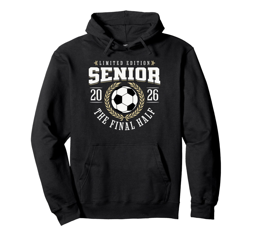 Senior Soccer 2026 Final Half Hoodie - Custom Art Print Men Women