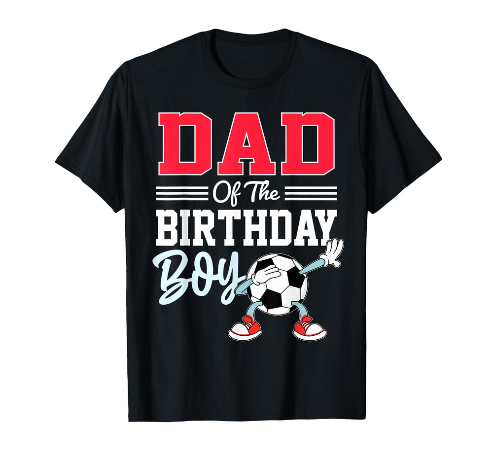 Dad Birthday Soccer Party Family Daddy T-Shirt - Aesthetic Graphic Unisex