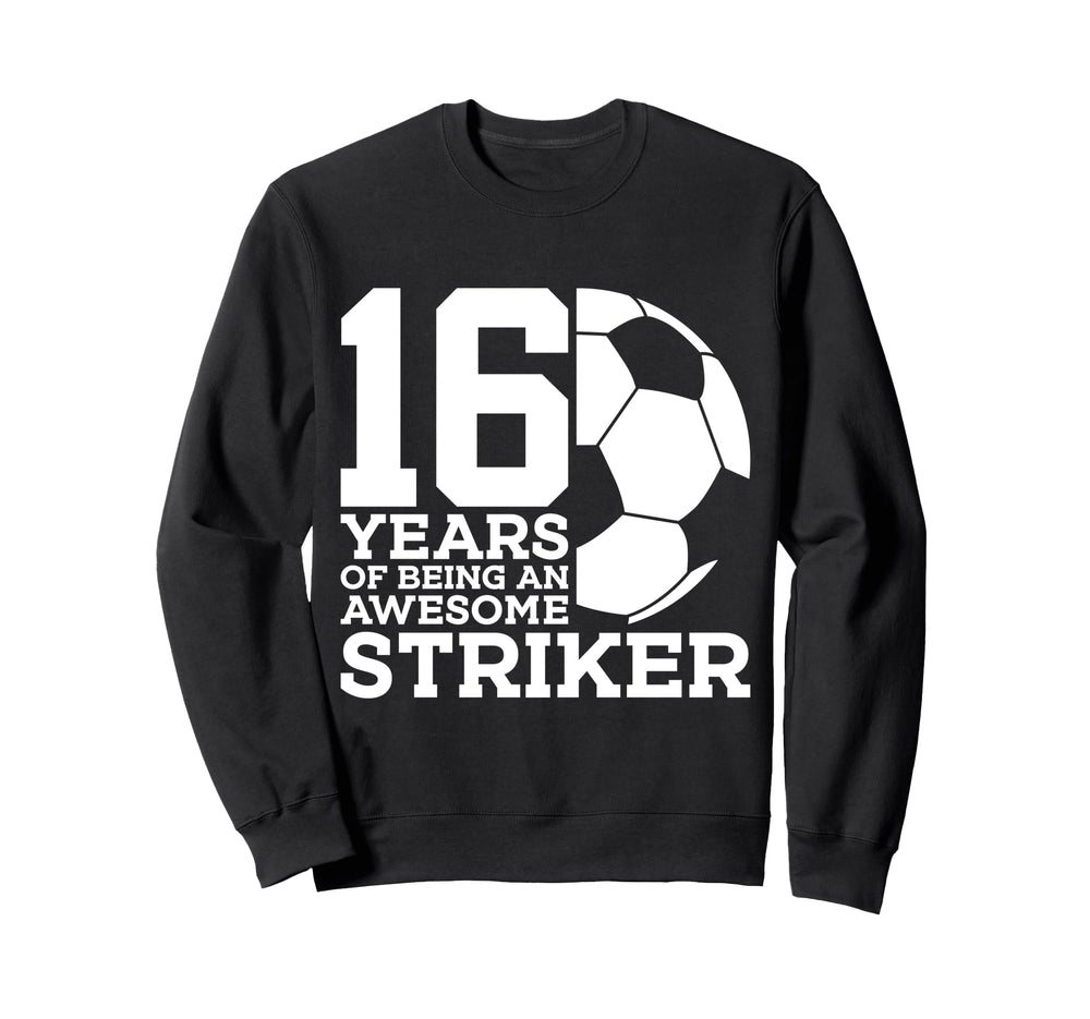 Soccer 16 Years Awesome Soccer Striker Sweatshirt - Graphic Print Unisex
