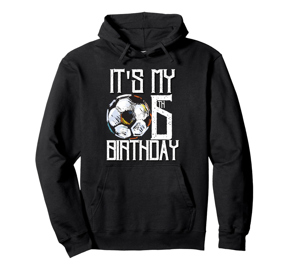 Its My 6Th Birthday Soccer Player 6Th Hoodie - Minimalist Print Unisex