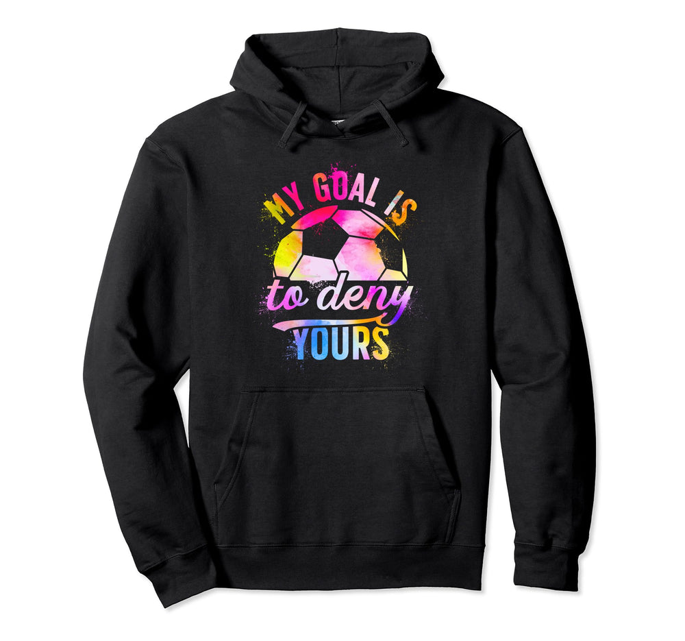 Soccer Goalkeeper Funny Soccer Goalie Soccer Hoodie - Graphic Print Unisex