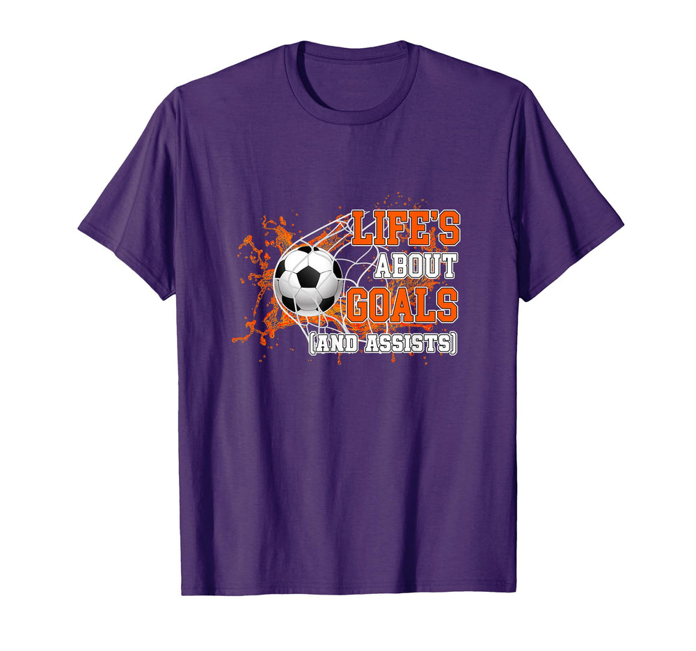 Life Is About Goals And Assists Soccer T-Shirt - Unique Graphic Unisex