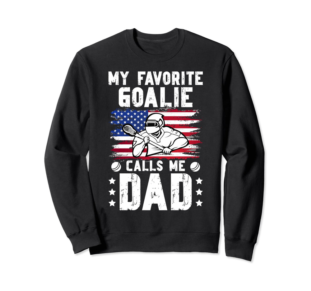 My Favorite Lacrosse Goalie Dad Sweatshirt - Fun Novelty Design for Adults