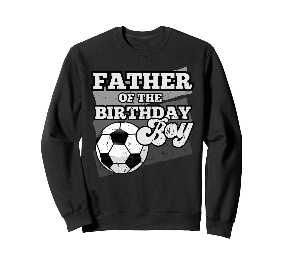 Father Birthday Soccer Grunge Theme Sweatshirt - Graphic Print Unisex