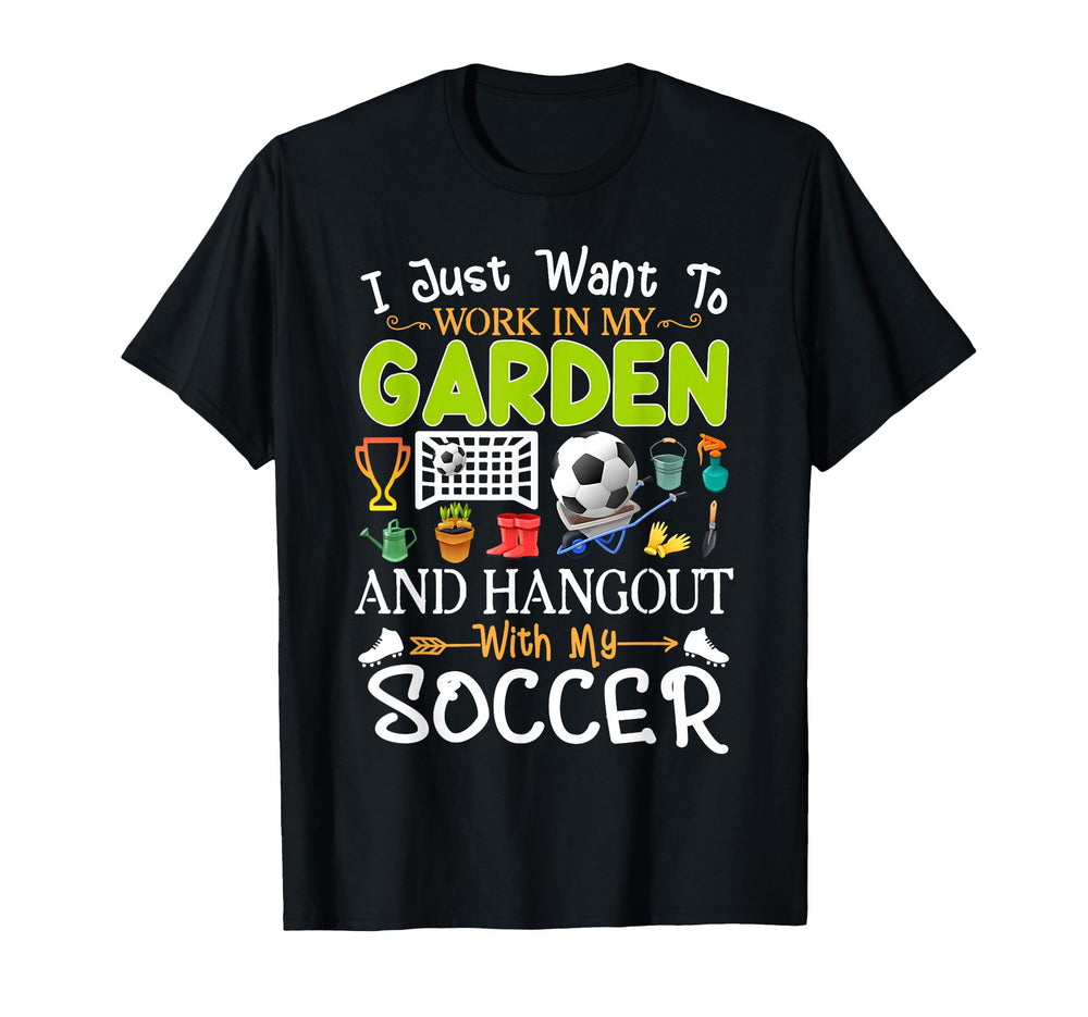 I Just Want To Garden Soccer Player T-Shirt - Unique Graphic Men Women