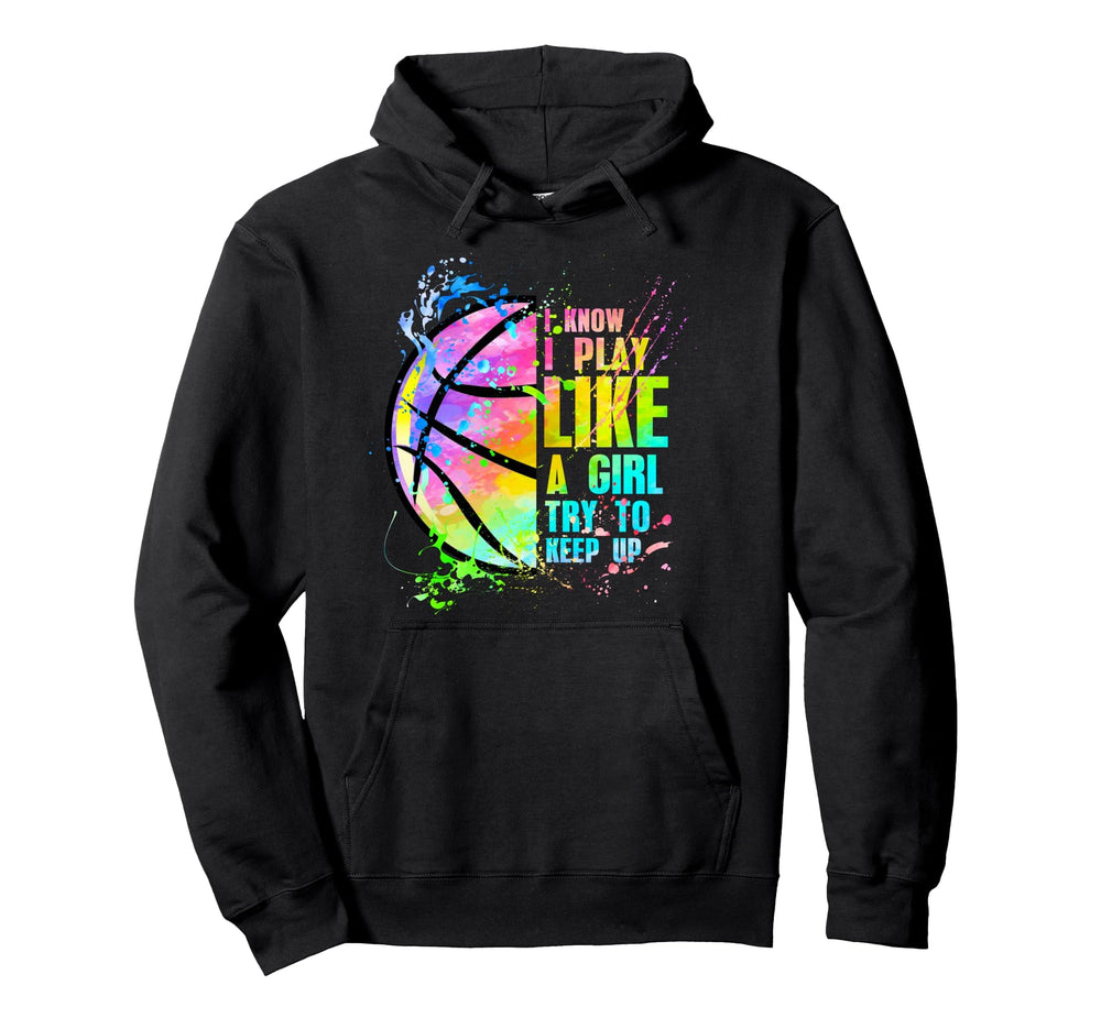 I Know I Play Like Try To Keep Up Hoodie - Trendy Graphic Men Women