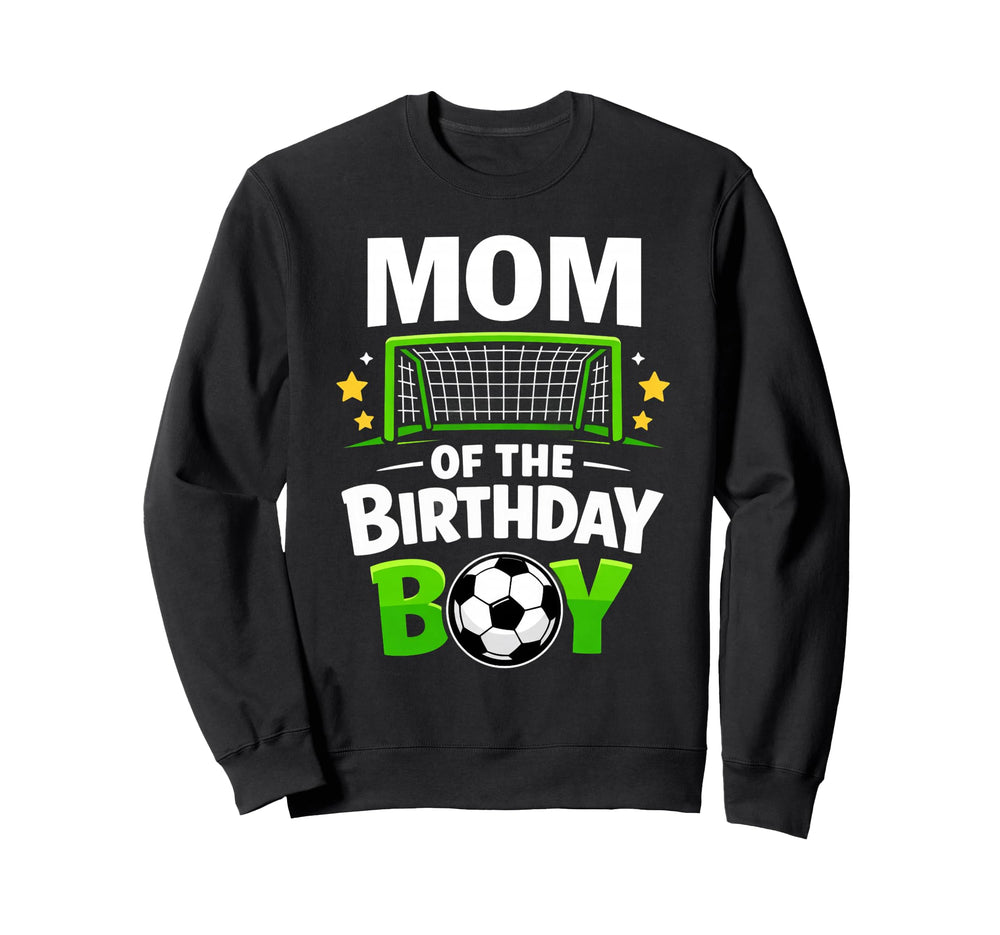 Mom Birthday Soccer Ball Sweatshirt - Casual Everyday Wear Men Women