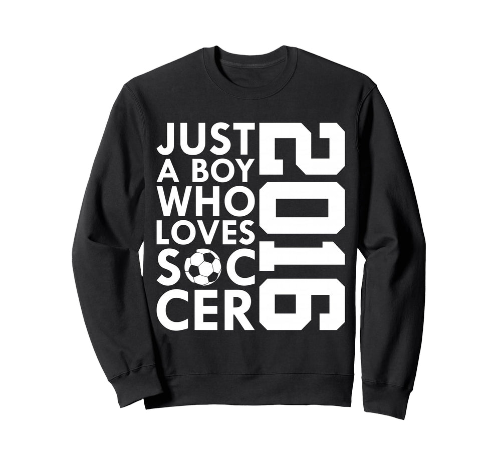 2016 Just Who Loves Soccer 10Th Sweatshirt - Streetwear Style Unisex
