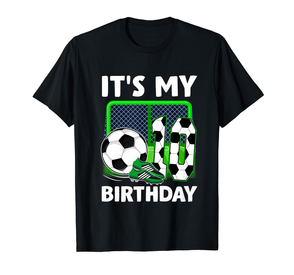 Its My 10Th Soccer Party 10 Year Old T-Shirt - Casual Everyday Wear Unisex