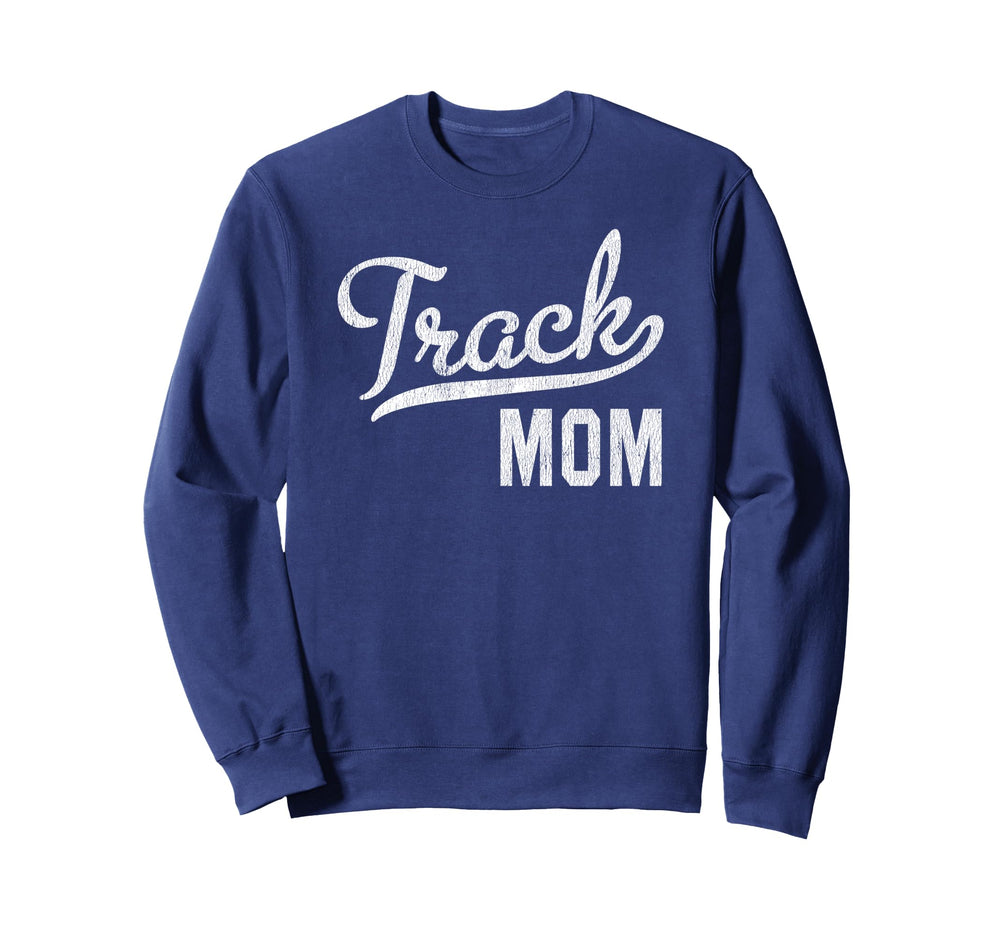 Track Mom Proud Track And Field Mom Sweatshirt - Novelty Apparel Unisex