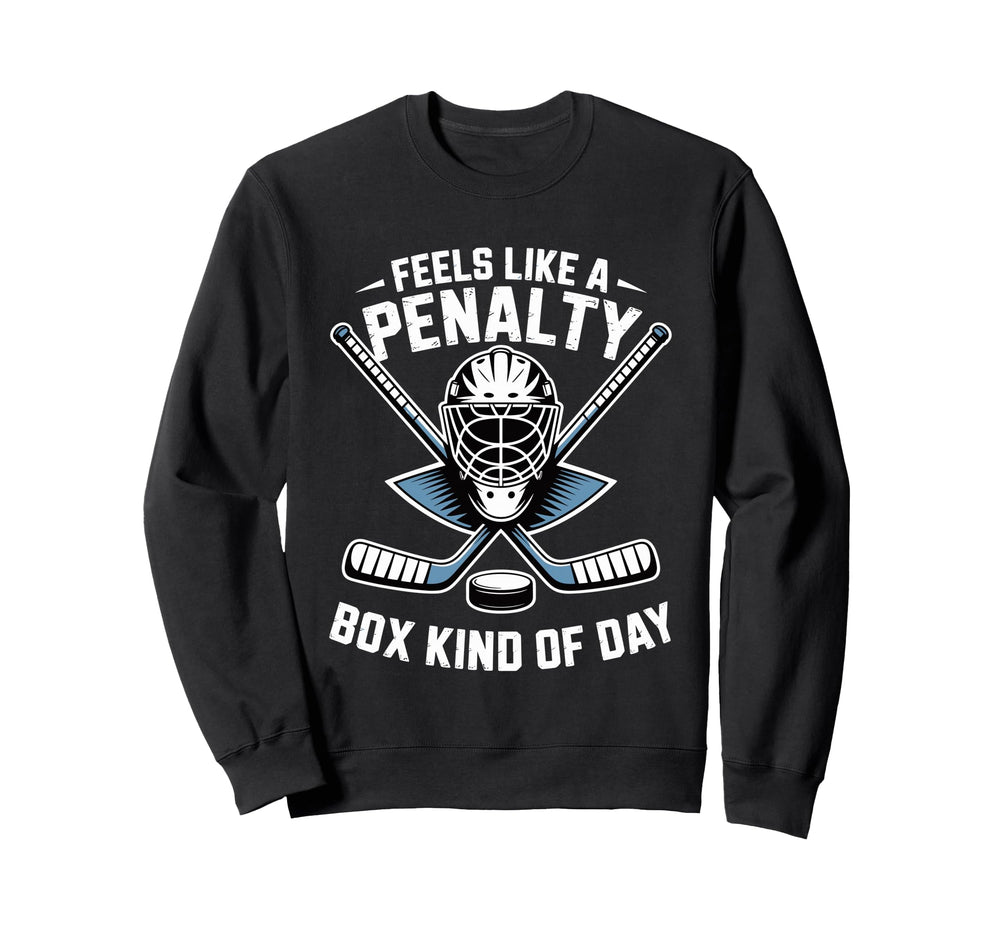 Feels Like Penalty Box Kind Day Sweatshirt - Streetwear Style for Adults
