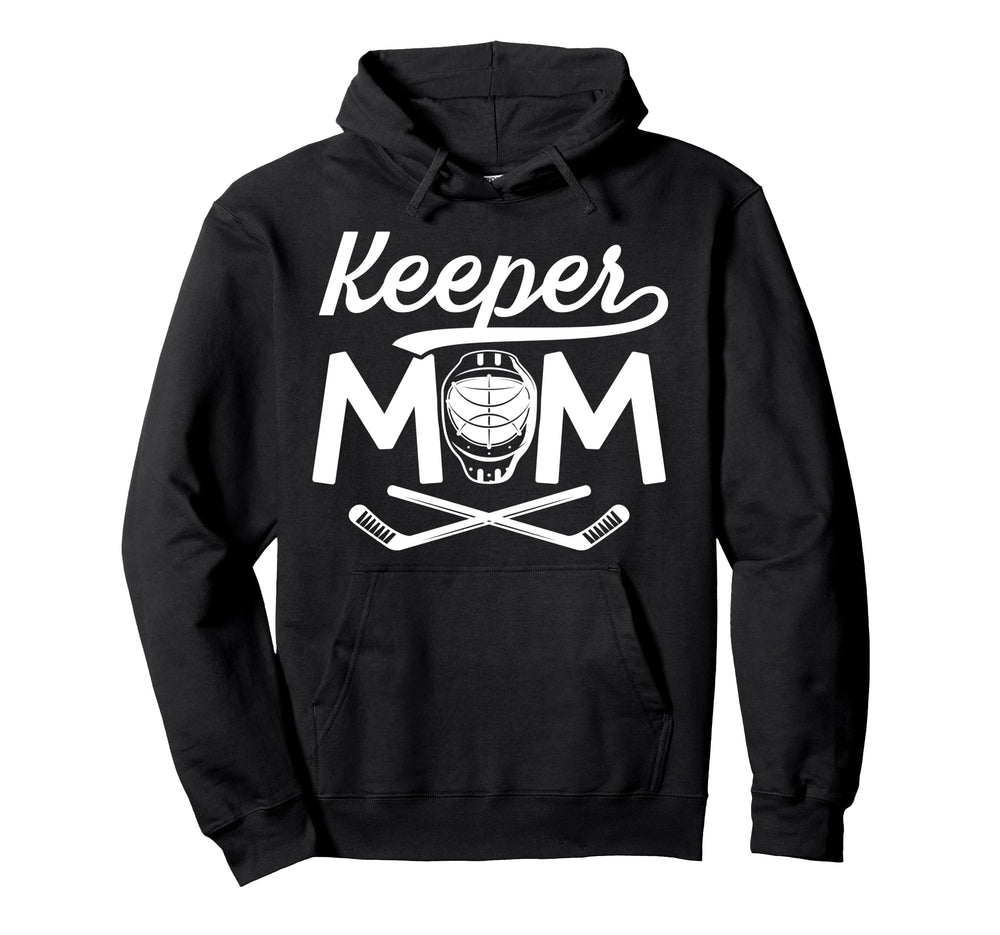Hockey Keeper Mom Ice Hockey Goalkeeper Hoodie - Fun Novelty Design Unisex