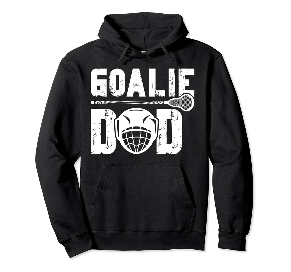 Lacrosse Goalie Dad Lacrosse Goalkeeper Hoodie - Graphic Print Unisex