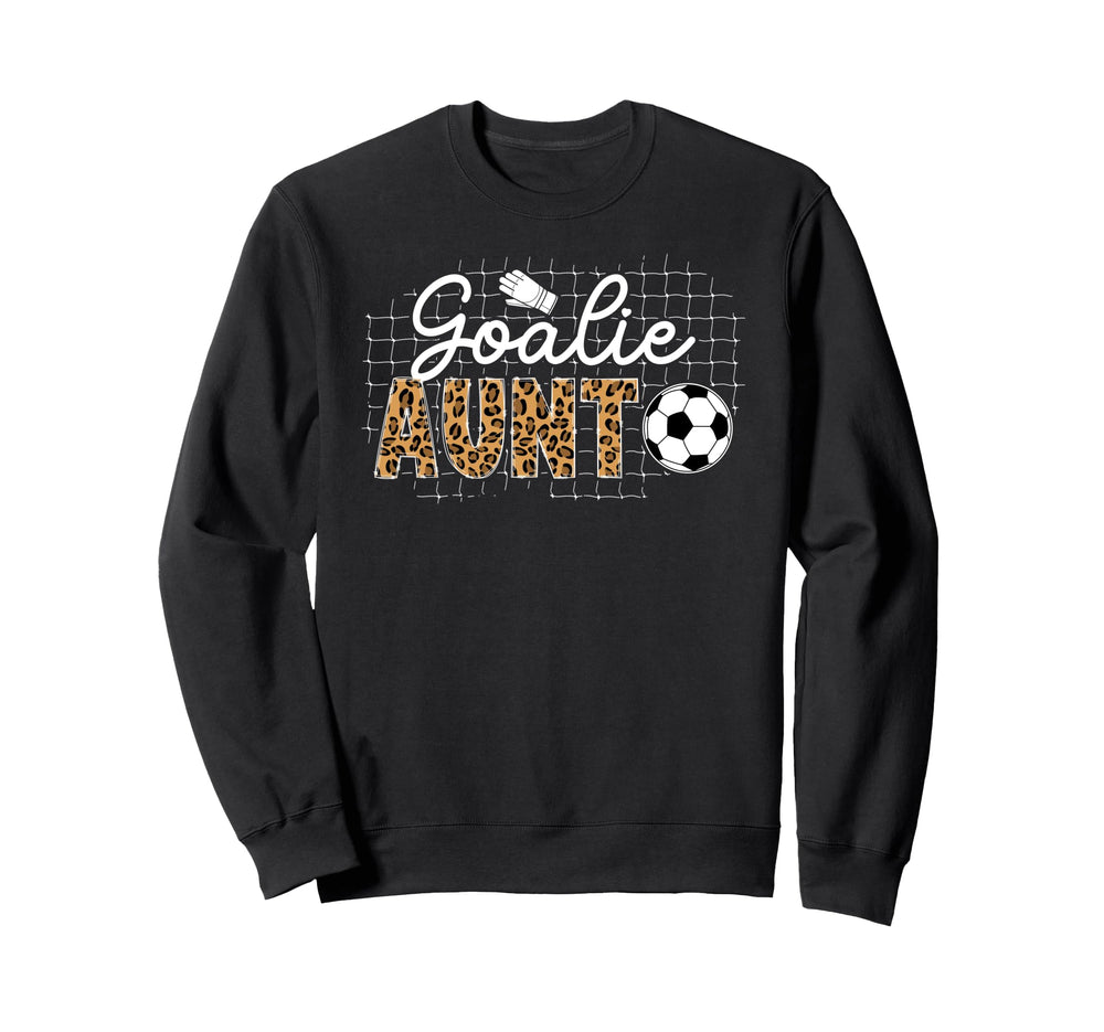 Soccer Goalie Aunt Soccer Keeper Sweatshirt - Novelty Apparel for Adults