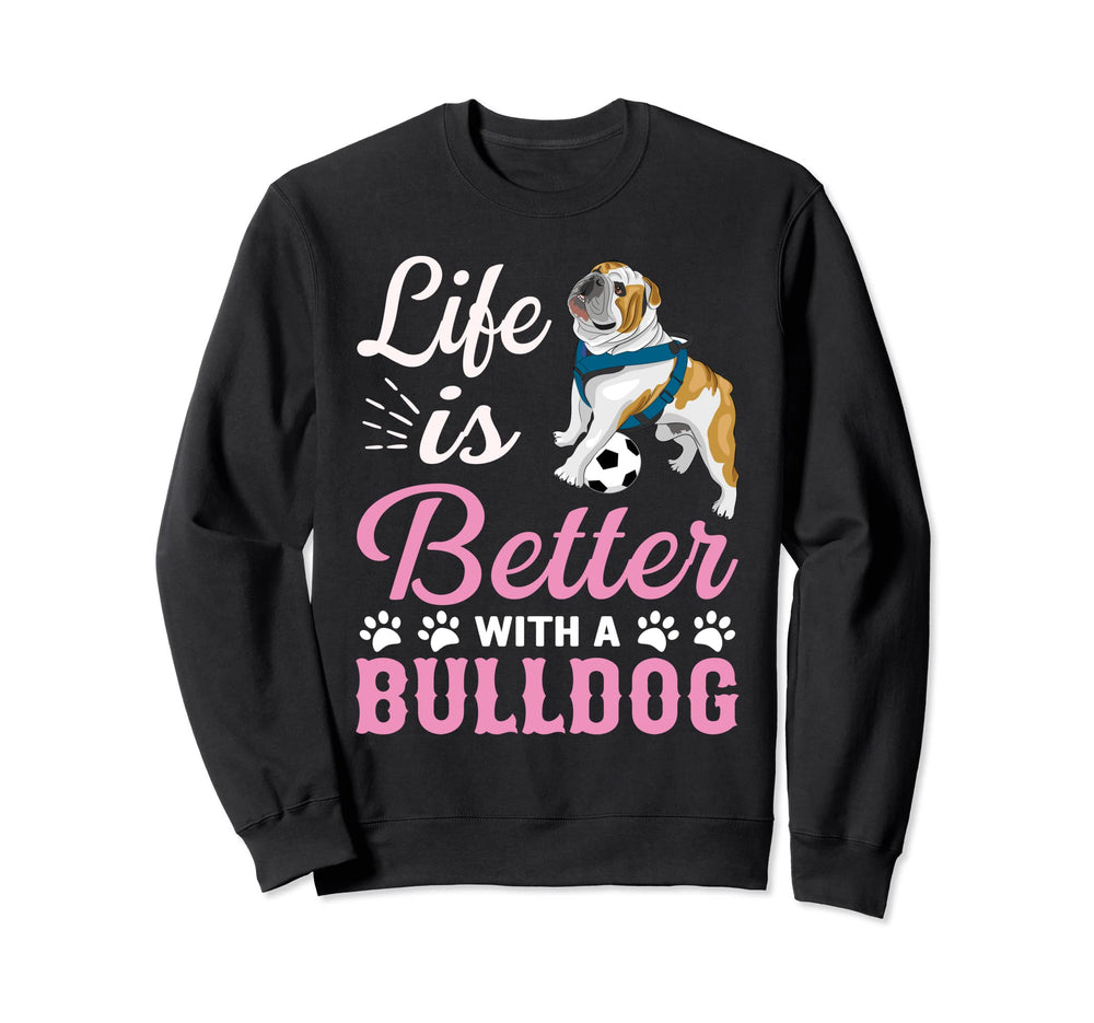 Life Better Bulldog Soccer Ball Gift Hoodie - Streetwear Style Unisex