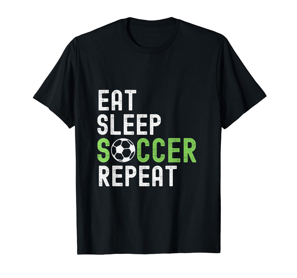 Eat Sleep Soccer Repeat Funny Soccer T-Shirt - Novelty Apparel for Adults