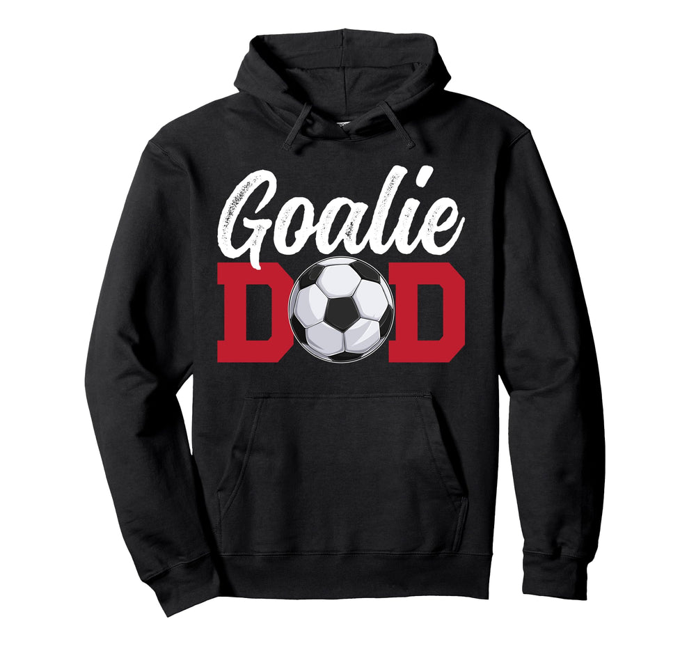 Soccer Goalie Dad Soccer Keeper Hoodie - Casual Everyday Wear Men Women