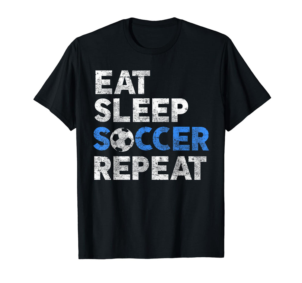 Eat Sleep Soccer Repeat Sport Player T-Shirt - Custom Art Print Men Women