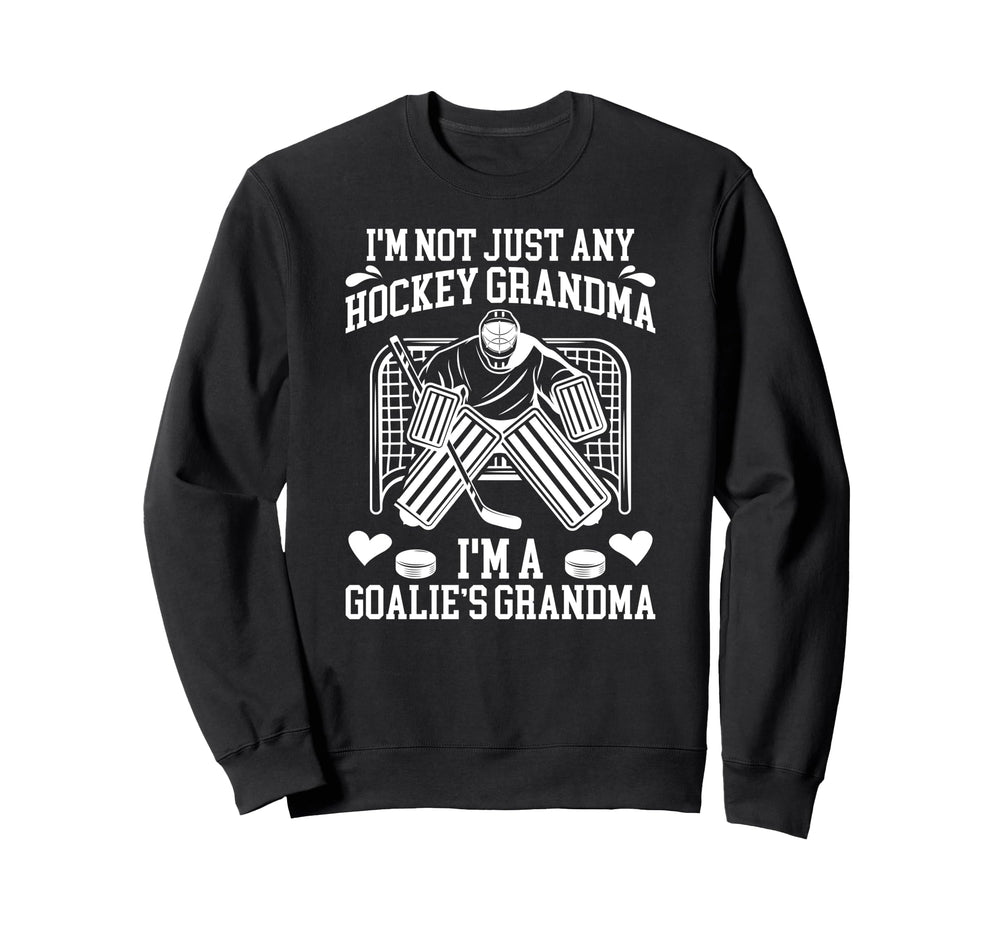 Im Hockey Goalie Grandma Hockey Sweatshirt - Aesthetic Graphic Unisex